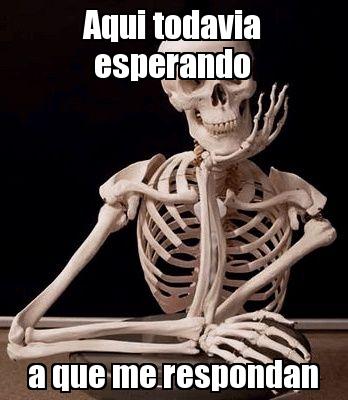 Esperando a que me respondan.jpg